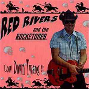 Red Rivers And The Rocketones - Low Down Twang!!