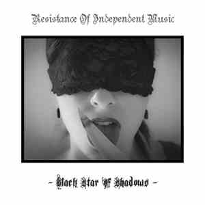 Resistance Of Independent Music - Black Star Of Shadows