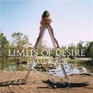 Small Black - Limits Of Desire