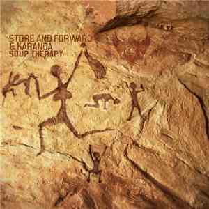 Store And Forward & Karanda - Soup Therapy