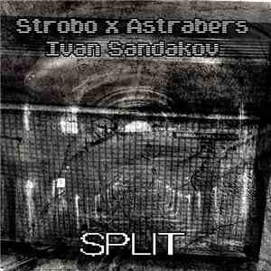 Strobo  x Astrabers / Ivan Sandakov - Split