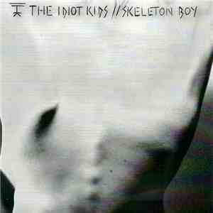The Idiot Kids - Skeleton Boy
