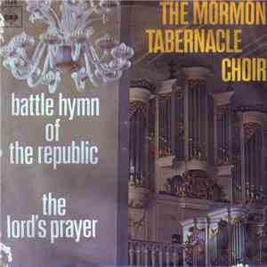 The Mormon Tabernacle Choir - Battle Hymn Of The Republic / The Lord's Prayer
