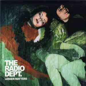 The Radio Dept. - Lesser Matters