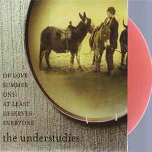 The Understudies  - Everyone Deserves At Least One Summer Of Love