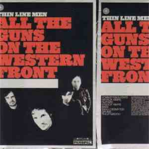 Thin Line Men - All The Guns On The Western Front