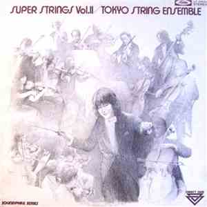Tokyo String Ensemble Composed By Koichi Sugiyama And Samuel Barber Conducted By Naoto Otomo - Super Strings Vol.II