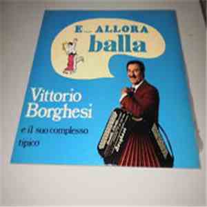 Vittorio Borghesi - E... allora balla