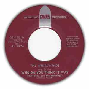 Whirlwinds - Who Do You Think It Was / Make Satan Leave Me Alone