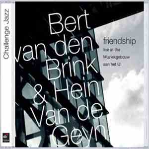 Bert van den Brink & Hein Van de Geyn - Friendship - Live At The Muziekgebouw Aan Het IJ