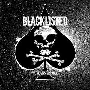 Blacklisted  - We're Unstoppable