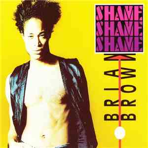 Brian Brown  - Shame Shame Shame
