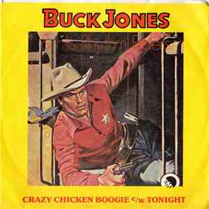 Buck Jones & His Rhythm Riders - Crazy Chicken Boogie / Tonight