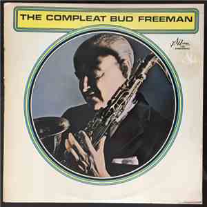 Bud Freeman - The Compleat Bud Freeman