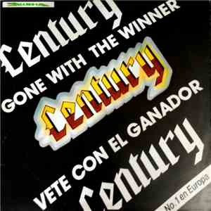 Century - Gone With The Winner