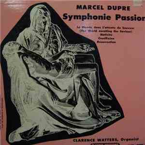 Clarence Watters - Marcel Dupre Symphonie Passion