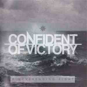 Confident Of Victory - A Neverending Fight