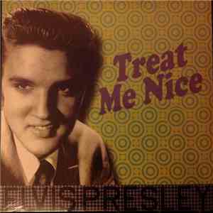 Elvis Presley - Treat Me Nice