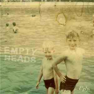 Empty Heads  - Ugly