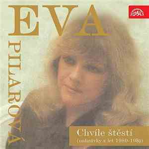 Eva Pilarová - Chvíle štěstí (Nahrávky Z Let 1980-1989)