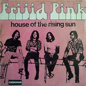 Frijid Pink - House Of The Rising Sun