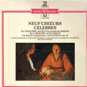 G.F. Haendel, W.A. Mozart, J.S. Bach, Chorale Heinrich Schütz De Heilbronn, Orchestre De Chambre De Pforzheim, Fritz Werner - Neuf Choeurs Célèbres