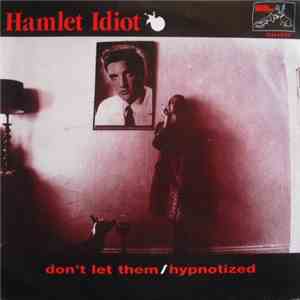 Hamlet Idiot - Don't Let Them