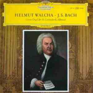 Helmut Walcha · J. S. Bach - Orgelmusik (Grosse Orgel Der St. Laurenskerk, Alkmaar)
