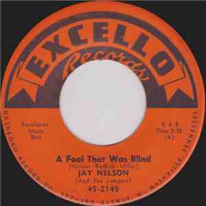 Jay Nelson And The Jumpers - A Fool That Was Blind / Sleepy Time Rock