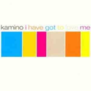 Kamino - I Have Got To Love Me