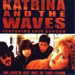 Katrina And The Waves Featuring Eric Burdon - We Gotta Get Out Of This Place