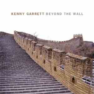 Kenny Garrett - Beyond The Wall