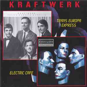 Kraftwerk - Trans Europa Express / Electric Cafe
