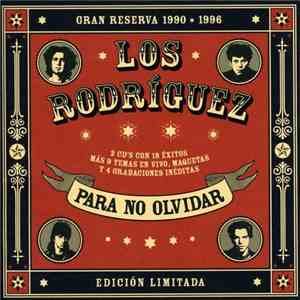 Los Rodriguez - Para No Olvidar (Gran Reserva 1990 - 1996)
