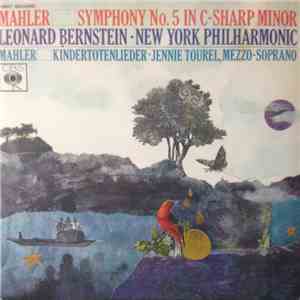 Mahler, Leonard Bernstein, New York Philharmonic Orchestra / Jennie Tourel - Symphony No. 5 In C Sharp Minor / Kindertotenlieder