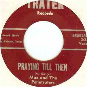 Max And The Penetraters - Praying Till Then / Kurl