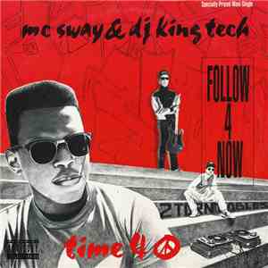 MC Sway & DJ King Tech - Follow 4 Now / Time 4 Peace