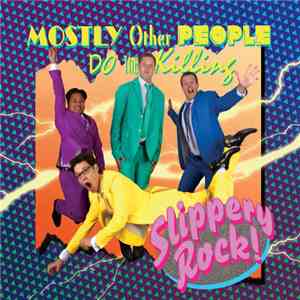 Mostly Other People Do The Killing - Slippery Rock!