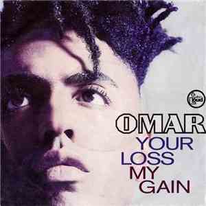 Omar - Your Loss My Gain