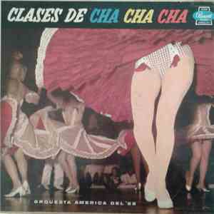 Orquesta America Del '55 - Clases De Cha Cha Cha