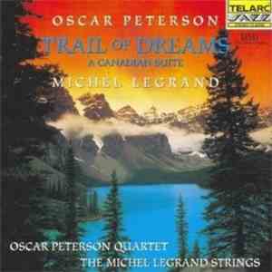 Oscar Peterson • Michel Legrand - Trail Of Dreams - A Canadian Suite