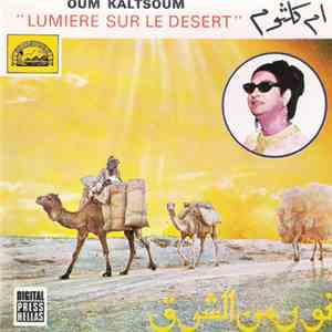 Oum Kaltsoum - نور من الشرق Lumiere Sur Le Desert