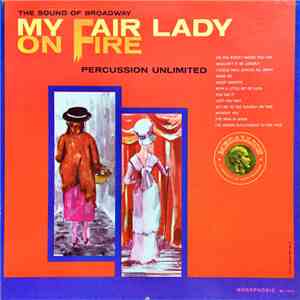 Percussion Unlimited - My Fair Lady On Fire