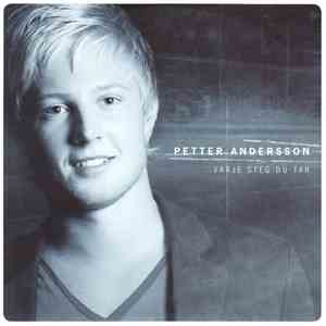 Petter Andersson  - Varje Steg Du Tar