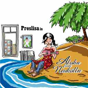 Preslisa - Aloha From Neukölln