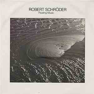 Robert Schröder - Floating Music
