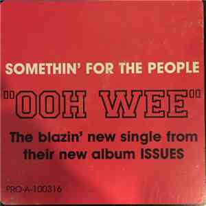 Somethin' For The People - Ooh Wee