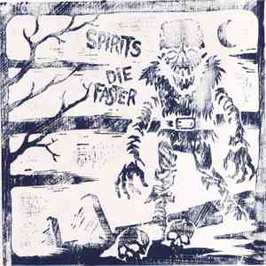 Spirits , Die Faster - Spirits / Die Faster
