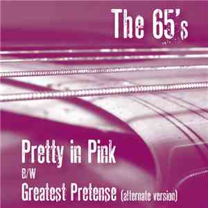 The 65's - Pretty In Pink b​/​w Greatest Pretense