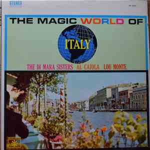 The Di Mara Sisters, Al Caiola, Lou Monte - The Magic World Of Italy